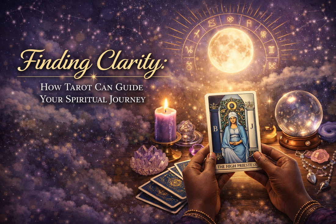 Finding Clarity: How Tarot Can Guide Your Spiritual Journey